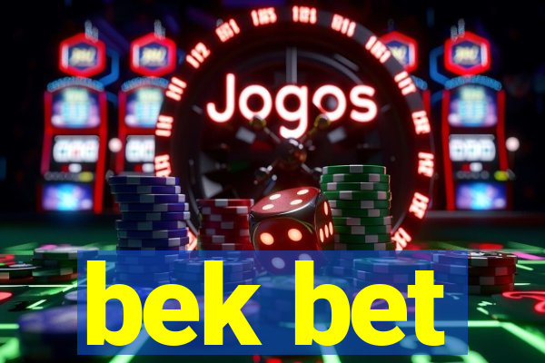 bek bet